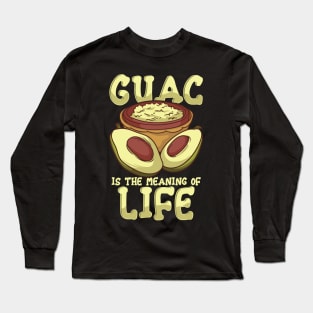Guac Is The Meaning Of Life Guacamole Avocado Long Sleeve T-Shirt